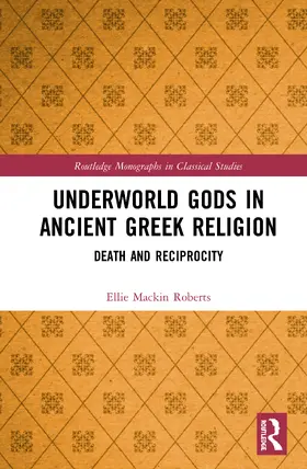 Mackin Roberts |  Underworld Gods in Ancient Greek Religion | Buch |  Sack Fachmedien