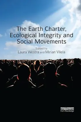 Westra / Vilela |  The Earth Charter, Ecological Integrity and Social Movements | Buch |  Sack Fachmedien