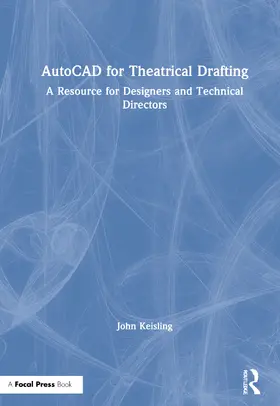 Keisling | AutoCAD for Theatrical Drafting | Buch | 978-1-138-57844-9 | sack.de
