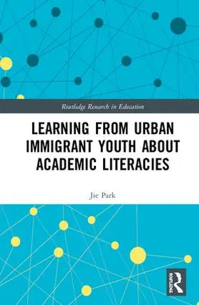 Park |  Learning from Urban Immigrant Youth About Academic Literacies | Buch |  Sack Fachmedien