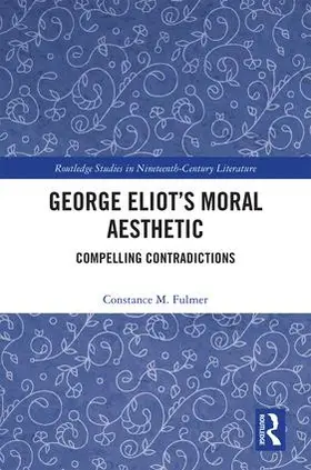 Fulmer |  George Eliot's Moral Aesthetic | Buch |  Sack Fachmedien