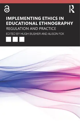 Busher / Fox |  Implementing Ethics in Educational Ethnography | Buch |  Sack Fachmedien