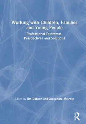Dobson / Melrose | Working with Children, Families and Young People | Buch | 978-1-138-58038-1 | sack.de