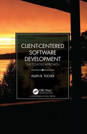 Tucker | Client-Centered Software Development | Buch | 978-1-138-58384-9 | www2.sack.de