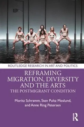 Schramm / Moslund / Ring Petersen |  Reframing Migration, Diversity and the Arts | Buch |  Sack Fachmedien