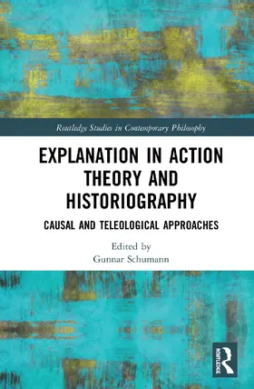 Schumann |  Explanation in Action Theory and Historiography | Buch |  Sack Fachmedien