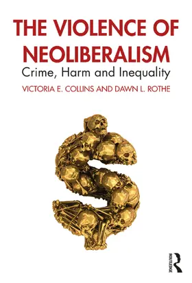 Collins / Rothe |  The Violence of Neoliberalism | Buch |  Sack Fachmedien