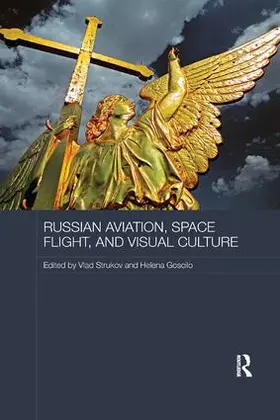 Strukov / Goscilo |  Russian Aviation, Space Flight and Visual Culture | Buch |  Sack Fachmedien