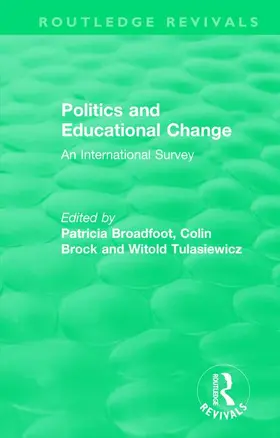 Broadfoot / Brock / Tulasiewicz |  Politics and Educational Change | Buch |  Sack Fachmedien