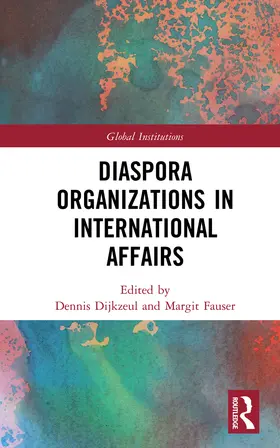Dijkzeul / Fauser |  Diaspora Organizations in International Affairs | Buch |  Sack Fachmedien