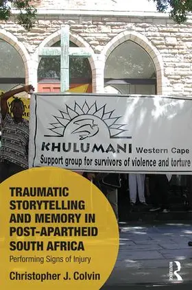 Colvin |  Traumatic Storytelling and Memory in Post-Apartheid South Africa | Buch |  Sack Fachmedien