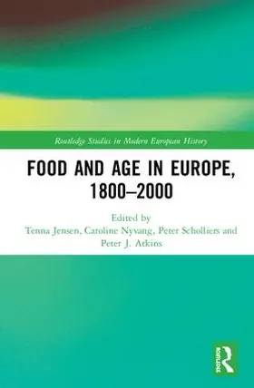 Jensen / Nyvang / Scholliers |  Food and Age in Europe, 1800-2000 | Buch |  Sack Fachmedien