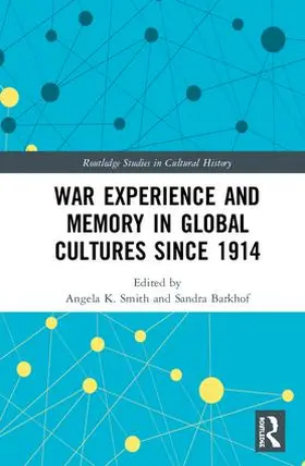 Smith / Barkhof |  War Experience and Memory in Global Cultures Since 1914 | Buch |  Sack Fachmedien