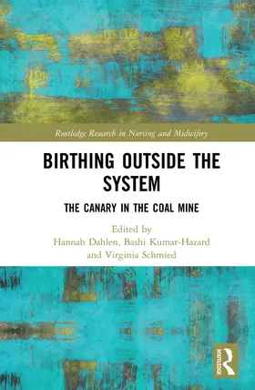 Dahlen / Kumar-Hazard / Schmied |  Birthing Outside the System | Buch |  Sack Fachmedien