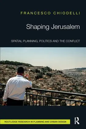 Chiodelli | Shaping Jerusalem | Buch | 978-1-138-59510-1 | sack.de