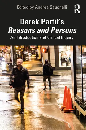 Sauchelli |  Derek Parfit's Reasons and Persons: An Introduction and Critical Inquiry | Buch |  Sack Fachmedien