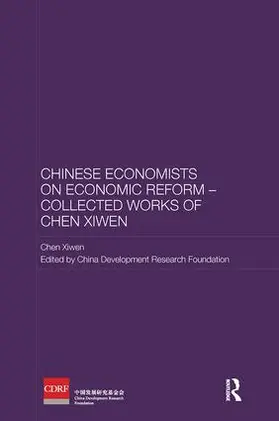 Xiwen |  Chinese Economists on Economic Reform - Collected Works of Chen Xiwen | Buch |  Sack Fachmedien