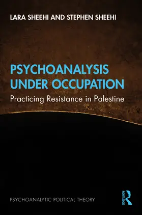 Sheehi |  Psychoanalysis Under Occupation | Buch |  Sack Fachmedien