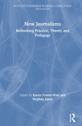 Fowler-Watt / Jukes |  New Journalisms | Buch |  Sack Fachmedien
