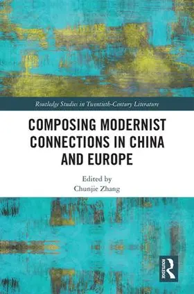 Zhang |  Composing Modernist Connections in China and Europe | Buch |  Sack Fachmedien