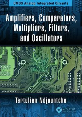 Ndjountche | Amplifiers, Comparators, Multipliers, Filters, and Oscillators | Buch | 978-1-138-59972-7 | sack.de