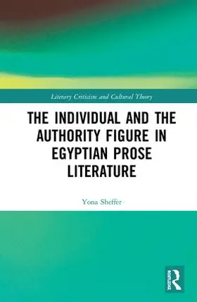 Sheffer |  The Individual and the Authority Figure in Egyptian Prose Literature | Buch |  Sack Fachmedien