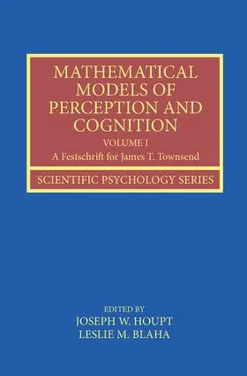 Houpt / Blaha |  Mathematical Models of Perception and Cognition Volume I | Buch |  Sack Fachmedien
