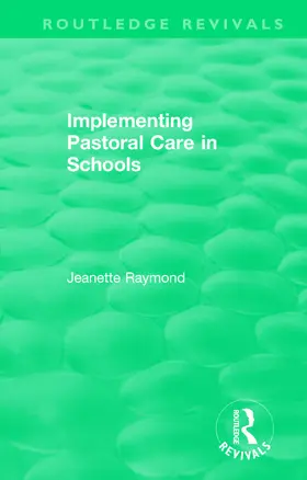 Raymond | Implementing Pastoral Care in Schools | Buch | 978-1-138-60122-2 | sack.de