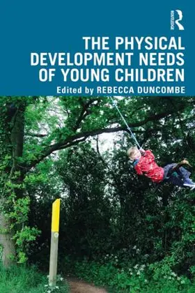 Duncombe |  The Physical Development Needs of Young Children | Buch |  Sack Fachmedien