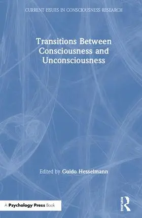 Hesselmann |  Transitions Between Consciousness and Unconsciousness | Buch |  Sack Fachmedien