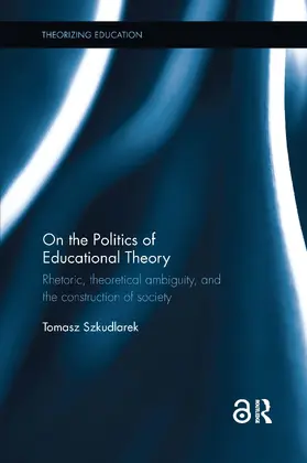 Szkudlarek |  On the Politics of Educational Theory | Buch |  Sack Fachmedien