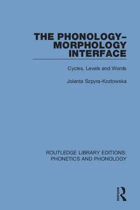 Szpyra-Kozlowska |  The Phonology-Morphology Interface | Buch |  Sack Fachmedien