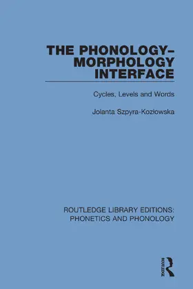 Szpyra-Koz¿owska / Szpyra-Kozlowska |  The Phonology-Morphology Interface | Buch |  Sack Fachmedien