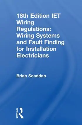 Scaddan |  IET Wiring Regulations: Wiring Systems and Fault Finding for Installation Electricians | Buch |  Sack Fachmedien