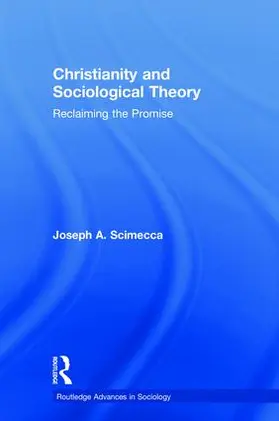 Scimecca |  Christianity and Sociological Theory | Buch |  Sack Fachmedien