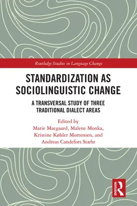 Maegaard / Monka / Køhler Mortensen |  Standardization as Sociolinguistic Change | Buch |  Sack Fachmedien