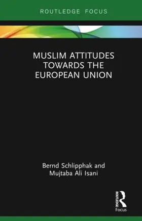Schlipphak / Isani |  Muslim Attitudes Towards the European Union | Buch |  Sack Fachmedien