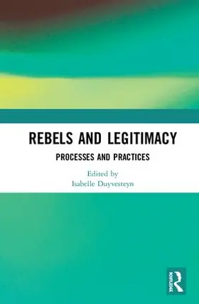 Duyvesteyn |  Rebels and Legitimacy | Buch |  Sack Fachmedien