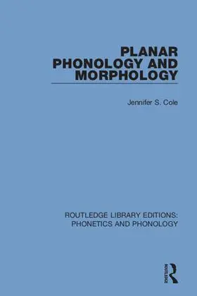 Cole |  Planar Phonology and Morphology | Buch |  Sack Fachmedien