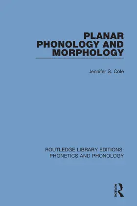 Cole |  Planar Phonology and Morphology | Buch |  Sack Fachmedien
