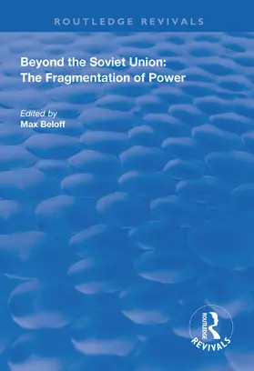 Beloff | Beyond the Soviet Union: The Fragmentation of Power | Buch | 978-1-138-60856-6 | sack.de