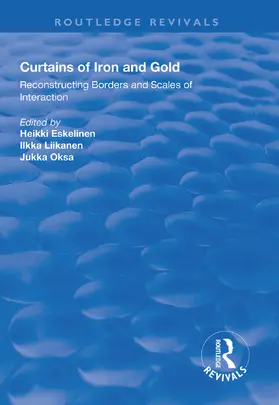 Eskelinen / Liikanen / Oksa |  Curtains of Iron and Gold | Buch |  Sack Fachmedien