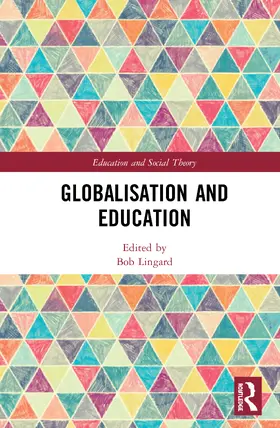 Lingard |  Globalisation and Education | Buch |  Sack Fachmedien