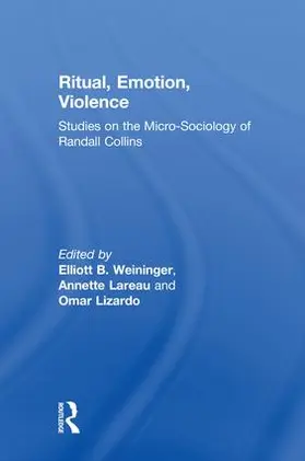 Weininger / Lareau / Lizardo |  Ritual, Emotion, Violence | Buch |  Sack Fachmedien