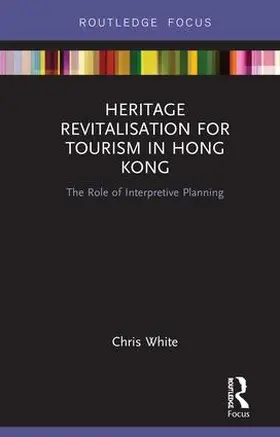 White |  Heritage Revitalisation for Tourism in Hong Kong | Buch |  Sack Fachmedien
