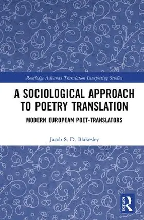 Blakesley |  A Sociological Approach to Poetry Translation | Buch |  Sack Fachmedien