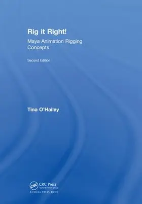 O'Hailey | Rig it Right! Maya Animation Rigging Concepts, 2nd edition | Buch | 978-1-138-61791-9 | sack.de