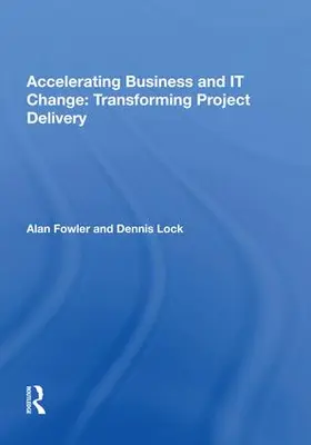 Fowler |  Accelerating Business and IT Change: Transforming Project Delivery | Buch |  Sack Fachmedien