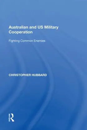 Hubbard |  Australian and US Military Cooperation | Buch |  Sack Fachmedien