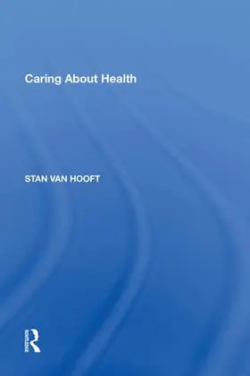 Hooft | Caring About Health | Buch | 978-1-138-61902-9 | www2.sack.de